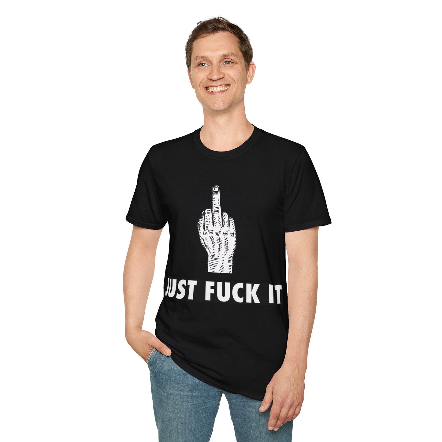 Just Fuck It T-Shirt - WitFit - Printify