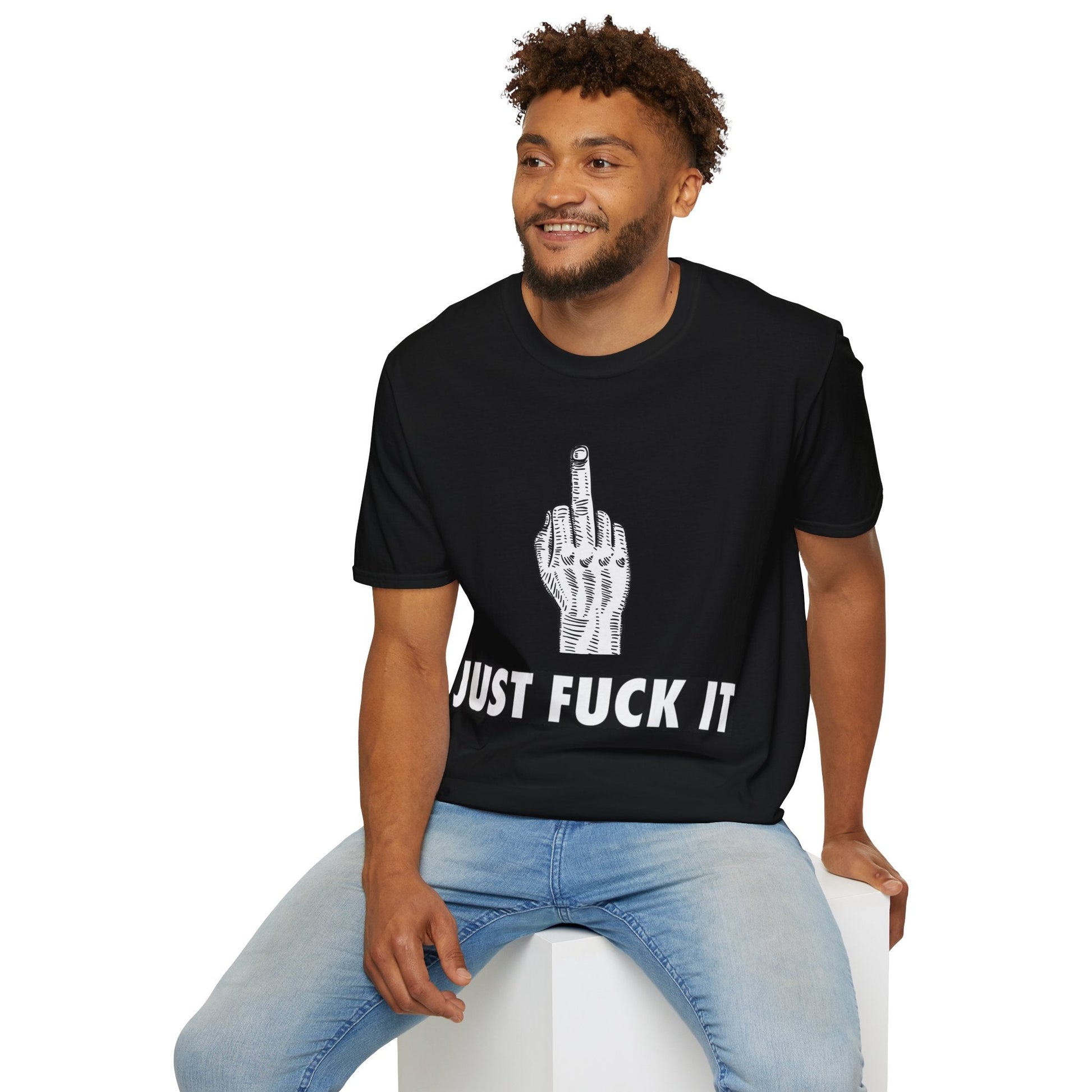 Just Fuck It T-Shirt - WitFit - Printify