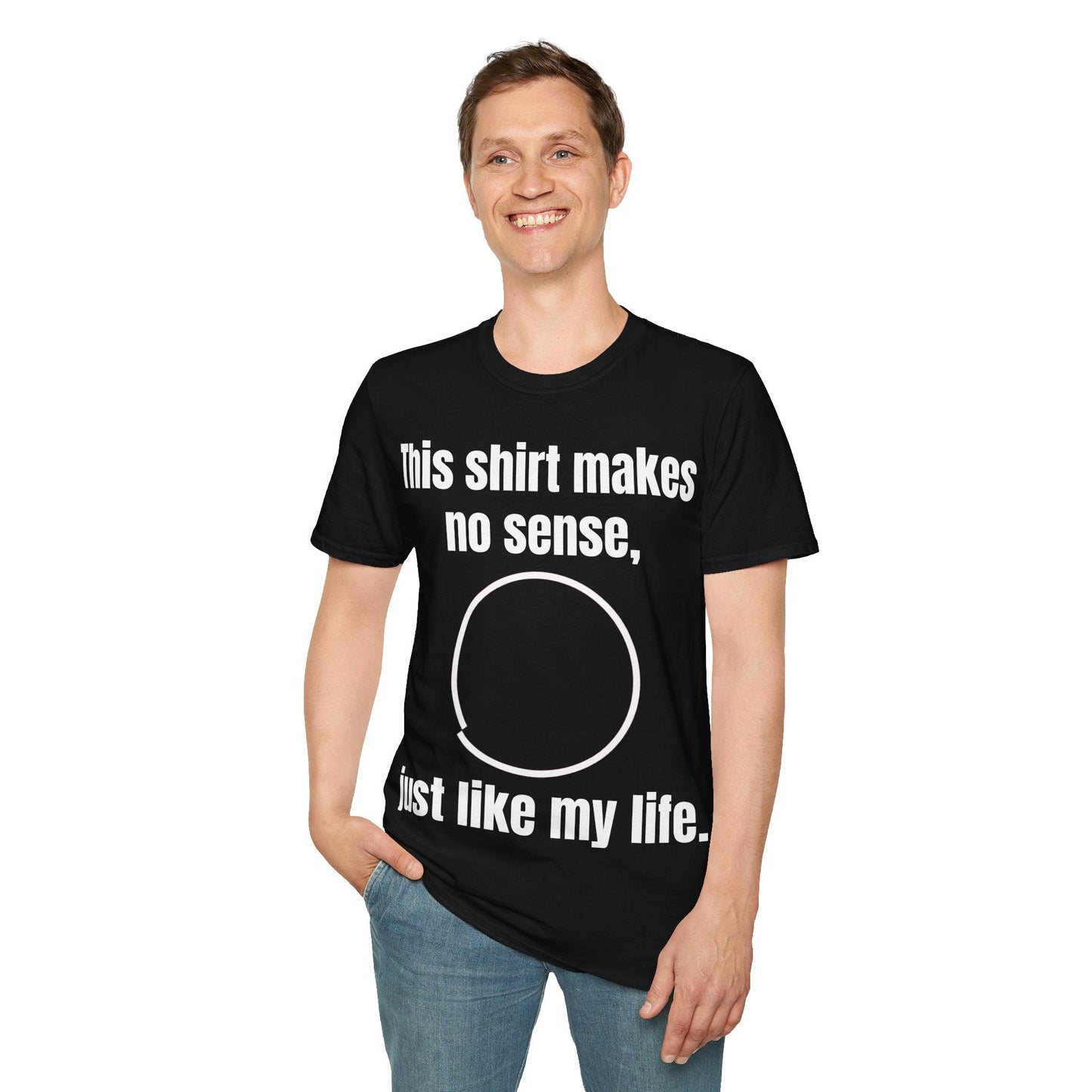 My life makes no sense T-Shirt - WitFit - Printify